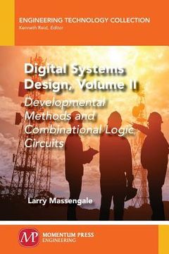 portada Digital Systems Design, Volume II: Developmental Methods and Combinational Logic Circuits