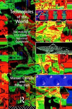 portada technopoles of the world: the making of 21st century industrial complexes (en Inglés)