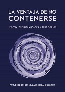 portada La Ventaja de no Contenerse (in Spanish)