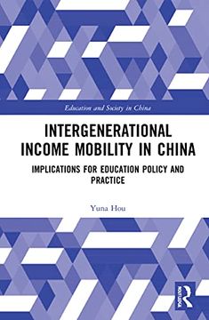 portada Intergenerational Income Mobility in China: Implications for Education Policy and Practice (Education and Society in China) (in English)
