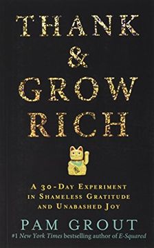 portada Thank & Grow Rich: A 30-Day Experiment in Shameless Gratitude and Unabashed Joy