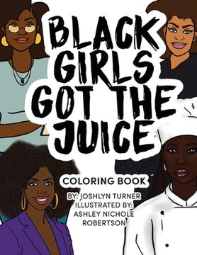 portada Black Girls Got the Juice: Coloring Book (en Inglés)