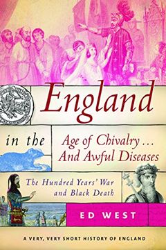portada England in the age of Chivalry. And Awful Diseases: The Hundred Years' war and Black Death (en Inglés)