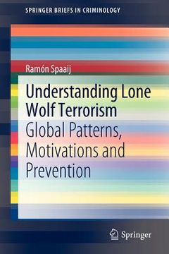 portada understanding lone wolf terrorism: global patterns, motivations and prevention