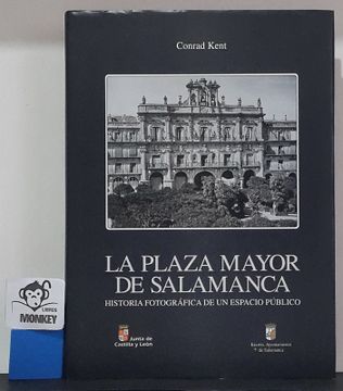portada La Plaza Mayor de Salamanca. Historia Fotográfica de un Espacio Público