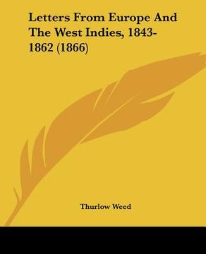 portada letters from europe and the west indies, 1843-1862 (1866) (en Inglés)