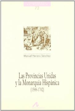 portada Las provincias unidas y la monarquía hispánica (1588-1702) (Cuadernos de historia)