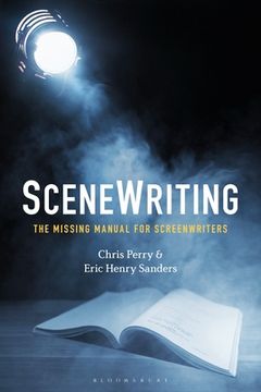 portada SceneWriting: The Missing Manual for Screenwriters (en Inglés)