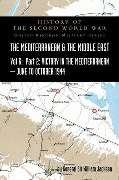 portada MEDITERRANEAN AND MIDDLE EAST VOLUME VI; Victory in the Mediterranean Part II, June to October 1944. HISTORY OF THE SECOND WORLD WAR: United Kingdom M (en Inglés)