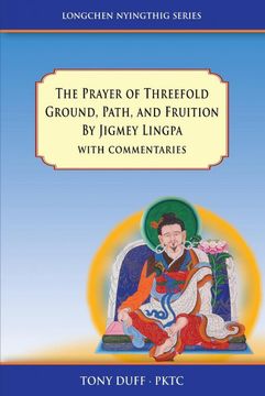 portada The Prayer of Threefold Ground, Path, and Fruition by Jigmey Lingpa With Commentaries (Longchen Nyingthig) (en Inglés)