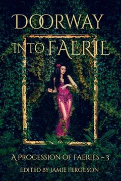 portada Doorway into Faerie: Sixteen Tales of Magic and Enchantment (en Inglés)