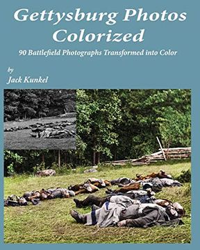 portada Gettysburg Photos Colorized: 90 Battlefield Photographs Transformed Into Color (en Inglés)