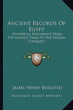portada ancient records of egypt: historical documents from the earliest times to the persian conquest: the twentieth to the twenty-six dynasties v4 (en Inglés)