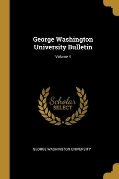 portada George Washington University Bulletin; Volume 4