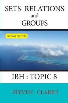 portada Sets Relations and Groups IBH Topic 8 (2nd edition) (en Inglés)