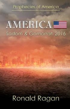 portada Prophecies of America: America - Sodom & Gomorrah 2016 (en Inglés)