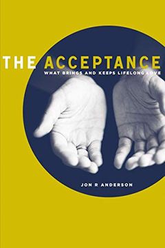 portada The Acceptance: What Brings and Keeps Lifelong Love (en Inglés)