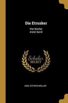 portada Die Etrusker: Vier Bücher Erster Band (en Alemán)