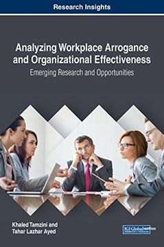 portada Analyzing Workplace Arrogance and Organizational Effectiveness: Emerging Research and Opportunities (Advances in Human Resources Management and Organizational Development)