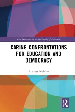portada Caring Confrontations for Education and Democracy (New Directions in the Philosophy of Education) (en Inglés)
