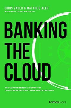 portada Banking the Cloud: The Comprehensive History of Cloud Banking and Those who Started it