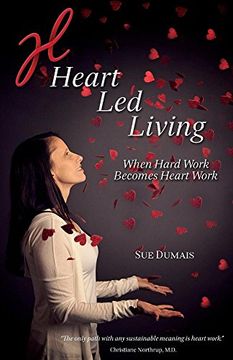 portada Heart Led Living: When Hard Work Becomes Heart Work (en Inglés)