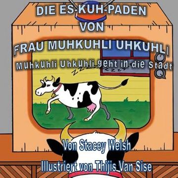 portada Die Es-KUH-paden von Frau Muhkuhli Uhkuhli: Muhkuhli Uhkuhli geht in die Stadt." (in German)