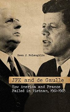 portada Jfk and de Gaulle: How America and France Failed in Vietnam, 1961-1963 (Studies in Conflict, Diplomacy, and Peace) 