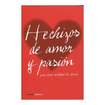 portada Hechizos de Amor y Pasion (Cupula) (in Spanish)