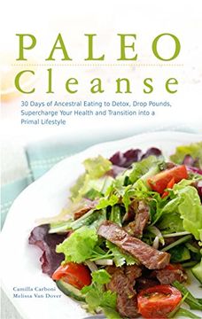 portada Paleo Cleanse: 30 Days of Ancestral Eating to Detox, Drop Pounds, Supercharge Your Health and Transition into a Primal Lifestyle