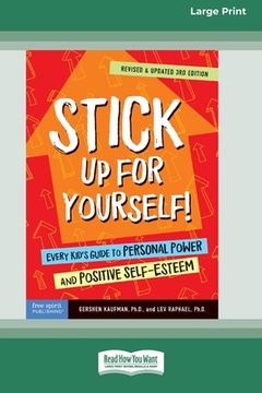 portada Stick Up for Yourself!: Every Kid's Guide to Personal Power and Positive Self-Esteem [Standard Large Print 16 Pt Edition] (en Inglés)