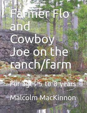 portada Farmer Flo and Cowboy Joe on the ranch/farm: For ages 5 to 8 years (en Inglés)