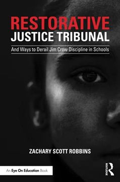 portada Restorative Justice Tribunal: And Ways to Derail jim Crow Discipline in Schools (en Inglés)