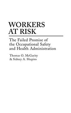 portada Workers at Risk: The Failed Promise of the Occupational Safety and Health Administration (en Inglés)