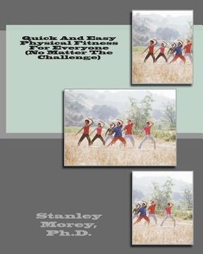 portada Quick And Easy Physical Fitness For Everyone (No Matter The Challenge) (en Inglés)