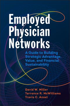 portada Employed Physician Networks: A Guide to Building Strategic Advantage, Value, and Financial Sustainability (en Inglés)