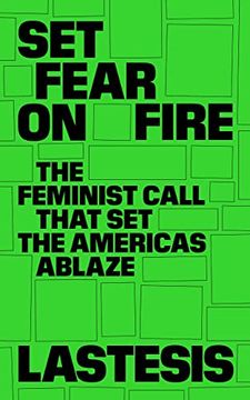 portada Set Fear on Fire: The Feminist Call That Set the Americas Ablaze (en Inglés)