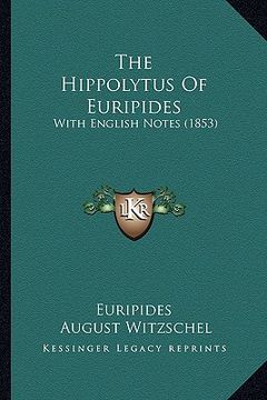 portada the hippolytus of euripides: with english notes (1853) (in English)