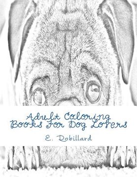 portada Adult Coloring Books For Dog Lovers: 50 Highly Detailed Adult Coloring Pages For Stress Relief