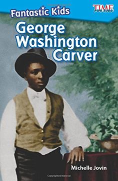 portada Fantastic Kids: George Washington Carver (Level 2) (Time for Kids Nonfiction Readers) (en Inglés)