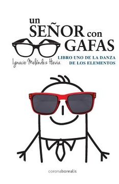 portada Un senor con gafas: Libro uno de la danza de los elementos