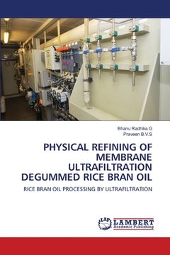 portada Physical Refining of Membrane Ultrafiltration Degummed Rice Bran Oil (en Inglés)