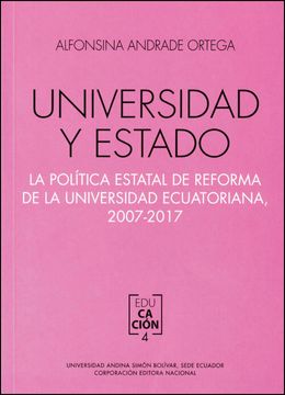 portada Universidad y Estado. La política estatal de reforma de la universidad ecuatoriana, 2007-2017