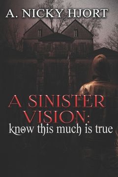 portada A Sinister Vision: Know This Much Is True (en Inglés)