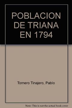 portada La poblacion de Triana en 1794 (Spanish Edition)