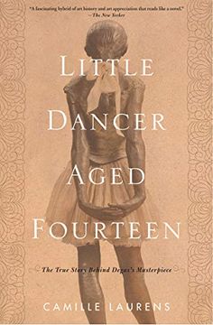 portada Little Dancer Aged Fourteen: The True Story Behind Degas's Masterpiece