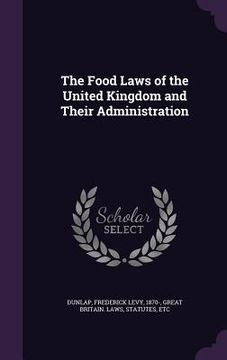 portada The Food Laws of the United Kingdom and Their Administration