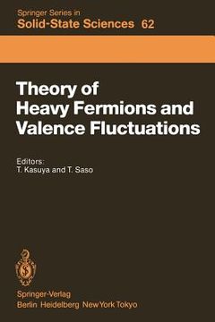 portada theory of heavy fermions and valence fluctuations: proceedings of the eighth taniguchi symposium, shima kanko, japan, april 10 13, 1985