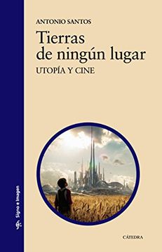 portada Tierras de Ningún Lugar: Utopía y Cine (Signo e Imagen) (in Spanish)