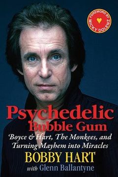 portada Psychedelic Bubble Gum: Boyce & Hart, the Monkees, and Turning Mayhem Into Miracles (en Inglés)